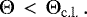 \begin{equation*} {\mathrm{\Theta}}\,<\,{\mathrm{\Theta}}_{\mathrm{c.l.}}\,.\vspace*{-3pt}\end{equation*}