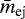 $\bar{m}_{\textrm{ej}}$