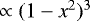 $\propto(1-x^2)^3$