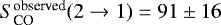 $S^{\textrm{observed}}_{\textrm{CO}}(2\to1)=91\pm16$