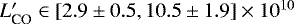 $L&#x0027;_{\text{CO}}\in[2.9\pm0.5,10.5\pm1.9]\times10^{10}$