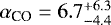 $\alpha_{\text{CO}}=6.7^{&#x002B;6.3}_{-4.4}$