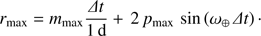 $$ r_\max=m_\max\frac{\varDelta t}{1\mathrm d}+2p_\max\sin{(\omega_\oplus\varDelta t)}. $$