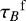 ${\tau_{B}}^{\mathrm{f}}$