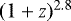 $(1&#x002B;z)^{2.8}$
