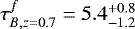 $\tau_{B,z=0.7}^{f} = 5.4 ^{&#x002B;0.8}_{-1.2}$