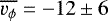 $\overline{{v_{\phi}}}=-12\pm 6$