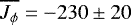 $\overline{{J_{\phi}}}=-230\pm 20$