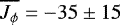 $\overline{J_{\phi}}=-35\pm 15$