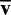 $\overline{\textbf{v}}$