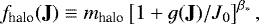 \begin{equation*}{f_{\textrm{halo}}}(\textbf{J})\equiv{m_{\textrm{halo}}}\left[1&#x002B;g(\textbf{J})/J_0\right]^{\beta_{\ast}}, \end{equation*}