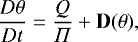 \begin{equation*} \frac{D\theta}{Dt}=\frac{Q}{\Pi}&#x002B;{\bf{D}}(\theta), \end{equation*}