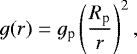 \begin{equation*}g(r) = g_{\textrm{p}}\left( \frac{R_{\textrm{p}}}{r} \right)^{2}, \end{equation*}