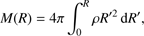 $$ M{(R)}=4\pi\int_0^R\rho R'^2\mathrm dR', $$