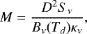 \begin{equation*} M=\frac{D^2 S_{\nu}}{B_{\nu}(T_d) \kappa_{\nu}}, \end{equation*}