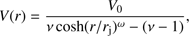 $$ V{(r)}=\frac{V_0}{v\;\cosh{(r/r_\mathrm j)}^\omega-{(v-1)}}, $$