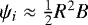 $\psi_i \approx \frac12 R^2 B$