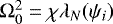 $\mathrm{\Omega}_0^2 = \chi\lambda_N(\psi_i)$