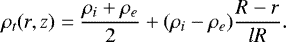 \begin{equation*} \rho_t(r,z) = \frac{\rho_i &#x002B; \rho_e}2 &#x002B; (\rho_i - \rho_e)\frac{R - r}{lR}.\vspace*{-4pt}\end{equation*}