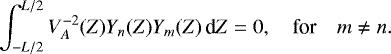 \begin{equation*} \int_{-L/2}^{L/2} V_A^{-2}(Z) Y_n(Z) Y_m(Z)\,\textrm{d}Z = 0, \quad \text{for} \quad m \neq n.\end{equation*}