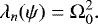 \begin{equation*} \lambda_n(\psi) = \mathrm{\Omega}_0^2.\end{equation*}