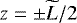 $z = \pm\widetilde{L}/2$