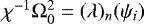 $\chi^{-1}\mathrm{\Omega}_0^2 = (\lambda)_n(\psi_i)$