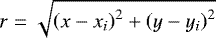 $r = \sqrt{\left(x-x_{i}\right)^2 &#x002B; \left(y-y_{i}\right)^{2}}$