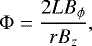 \begin{equation*} \mathrm{\Phi} = \frac{2LB_{\phi}}{rB_{z}},\end{equation*}