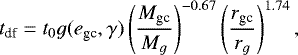 \begin{equation*} t_{\textrm{df}} = t_0 g(e_{\textrm{gc}},\gamma) \left( \frac{ M_{\textrm{gc}}}{M_g} \right)^{-0.67} \left( \frac{ r_{\textrm{gc}}}{r_g} \right)^{1.74}, \end{equation*}
