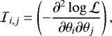\begin{equation*} \mathcal{I}_{i,j} = \left(-\frac{\partial^2\log\mathcal{L}}{\partial\theta_i\partial\theta_j} \right), \end{equation*}