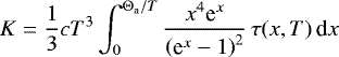 \begin{equation*} K={1\over3}cT^3\int_0^{\mathrm{\Theta}_{\textrm{a}}/T}{x^4\textrm{e}^x\over\left(\textrm{e}^x-1\right)^2}\,\tau(x,T)\,\textrm{d}x\end{equation*}