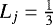 $L_j=\frac13$