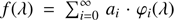 $ f{(\lambda)}=\sum_{i=0}^\infty a_i\cdot \varphi_i{(\lambda)} $