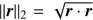 $ {\Arrowvert\boldsymbol r\Arrowvert}_2=\sqrt{\boldsymbol r\boldsymbol{\mathit\cdot}\boldsymbol r} $