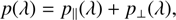 $$ p{(\lambda)}=p_\parallel{(\lambda)}+p_\perp{(\lambda)}, $$