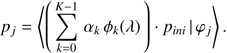 $$ p_j={\langle{(\overset{K-1}{\underset{k=0}{\mathrm\Sigma}}\alpha_k\varphi_k{(\lambda)})\cdot{p_{ini}\vert}\varphi_j}\rangle}. $$