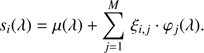 $$ s_i{(\lambda)}=\mu{(\lambda)}+\overset M{\underset{j=1}{\mathrm\Sigma}}\xi_{i,j}\cdot\varphi_j{(\lambda)}. $$