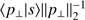 $ {\langle p_\perp\vert s\rangle}{\Arrowvert p_\perp\Arrowvert}_2^{-1} $