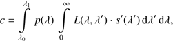 $$ c=\int\limits_0^{\lambda_{1}} p{(\lambda)}\int\limits_0^\infty L{(\lambda,\lambda \prime)}{\cdot} s \prime{(\lambda \prime)}\mathrm d\lambda \prime\mathrm d\lambda, $$