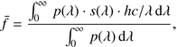 $$ \overline f=\frac{\int_0^\infty p{(\lambda)}\cdot s{(\lambda)}\cdot hc/\lambda\mathrm d\lambda}{\int_0^\infty p{(\lambda)}\mathrm d\lambda}, $$