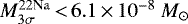 $M^{22\mathrm{Na}}_{3\sigma}\,{<}\,6.1\,{\times}\,10^{-8}~{M_{\odot}}$