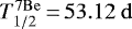 $T_{1/2}^{7\mathrm{Be}}\,{=}\,53.12~\mathrm{d}$