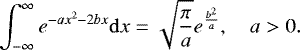 \begin{equation*}\int_{-\infty}^{\infty}e^{-ax^2-2bx}{\mathrm d}x=\sqrt{\frac{\pi}{a}}e^{\frac{b^2}{a}}, \quad a > 0. \end{equation*}