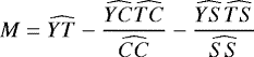 \begin{equation*} M=\widehat{YT}-\frac{\widehat{YC}\widehat{TC}}{\widehat{CC}}-\frac{\widehat{YS}\widehat{TS}}{\widehat{SS}} \end{equation*}