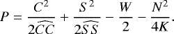 \begin{equation*} P=\frac{C^2}{2\widehat{CC}}&#x002B;\frac{S^2}{2\widehat{SS}}-\frac{W}{2}-\frac{N^2}{4K}. \end{equation*}