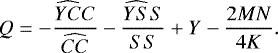 \begin{equation*} Q=-\frac{\widehat{YC}C}{\widehat{CC}}-\frac{\widehat{YS}S}{SS}&#x002B;Y-\frac{2MN}{4K}. \end{equation*}