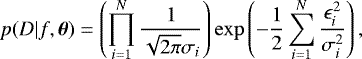 \begin{equation*}p(D|f,\bm{\theta})=\left(\prod_{i=1}^{N}\frac{1}{\sqrt{2\pi}\sigma_i}\right)\exp\left(-\frac{1}{2}\sum_{i=1}^{N}\frac{\epsilon_i^2}{\sigma_i^2}\right), \end{equation*}