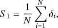 \begin{equation*}S_1=\frac{1}{N}\sum_{i=1}^{N}\delta_i, \end{equation*}
