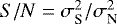 $S/N=\sigma^2_{\textrm{S}}/\sigma^2_{\textrm{N}}$